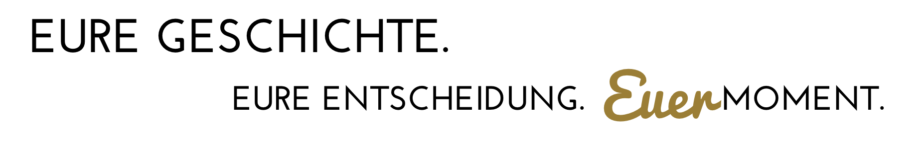 Schriftzug „Eure Geschichte. Eure Entscheidung. Euer Moment.“ von The CommitMoment